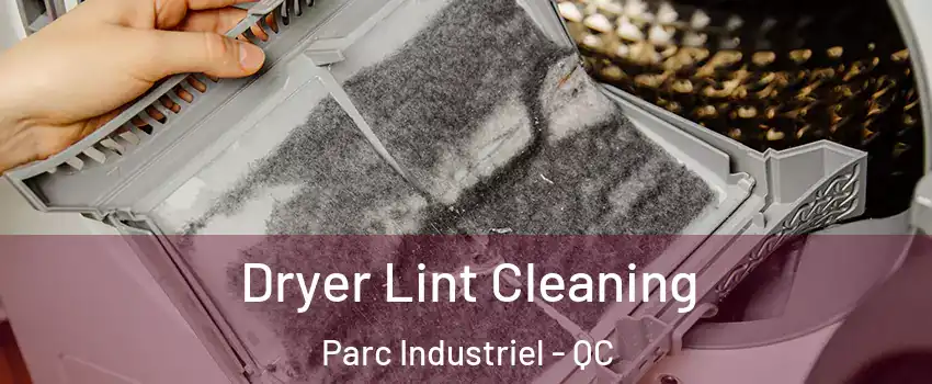  Dryer Lint Cleaning Parc Industriel - QC