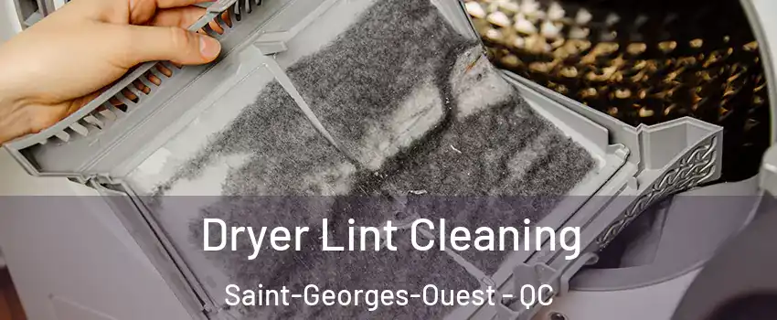  Dryer Lint Cleaning Saint-Georges-Ouest - QC
