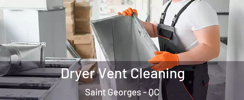  Dryer Vent Cleaning Saint Georges - QC