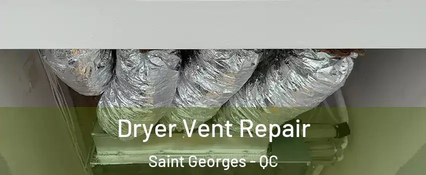  Dryer Vent Repair Saint Georges - QC