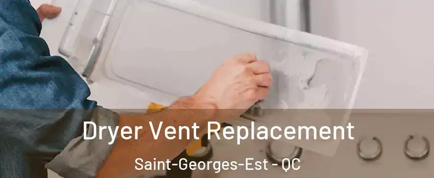  Dryer Vent Replacement Saint-Georges-Est - QC