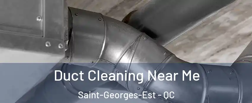  Duct Cleaning Near Me Saint-Georges-Est - QC