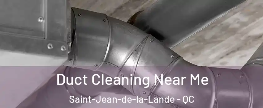  Duct Cleaning Near Me Saint-Jean-de-la-Lande - QC