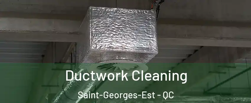  Ductwork Cleaning Saint-Georges-Est - QC