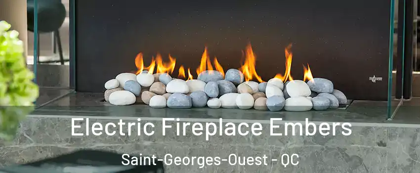  Electric Fireplace Embers Saint-Georges-Ouest - QC