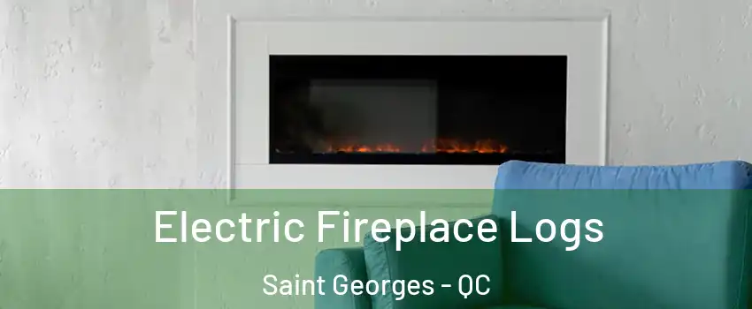  Electric Fireplace Logs Saint Georges - QC