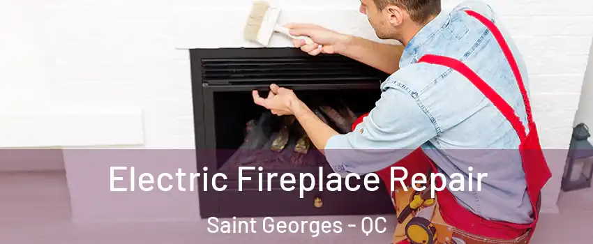  Electric Fireplace Repair Saint Georges - QC
