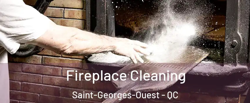  Fireplace Cleaning Saint-Georges-Ouest - QC