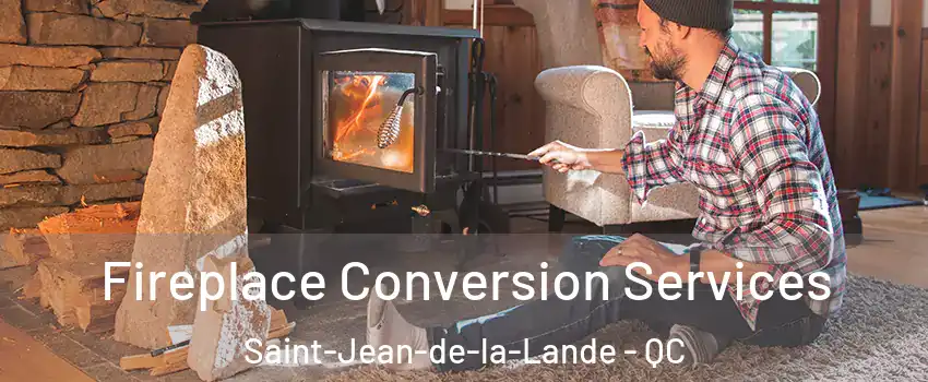 Fireplace Conversion Services Saint-Jean-de-la-Lande - QC