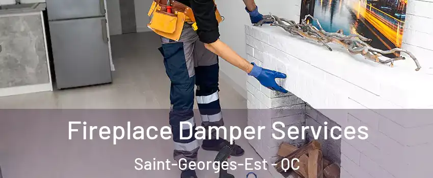 Fireplace Damper Services Saint-Georges-Est - QC