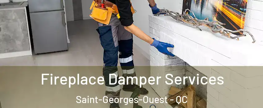 Fireplace Damper Services Saint-Georges-Ouest - QC