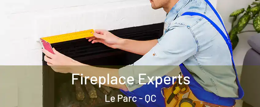  Fireplace Experts Le Parc - QC