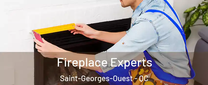  Fireplace Experts Saint-Georges-Ouest - QC
