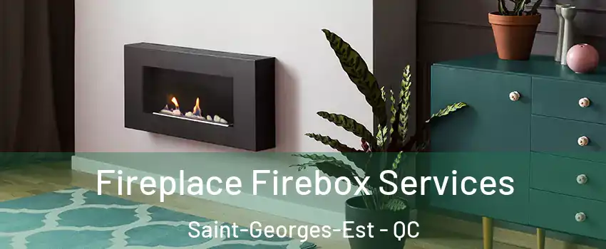  Fireplace Firebox Services Saint-Georges-Est - QC