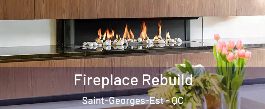  Fireplace Rebuild Saint-Georges-Est - QC