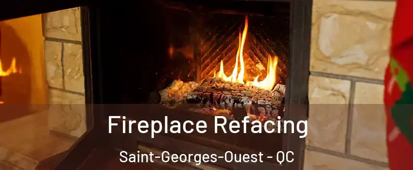  Fireplace Refacing Saint-Georges-Ouest - QC