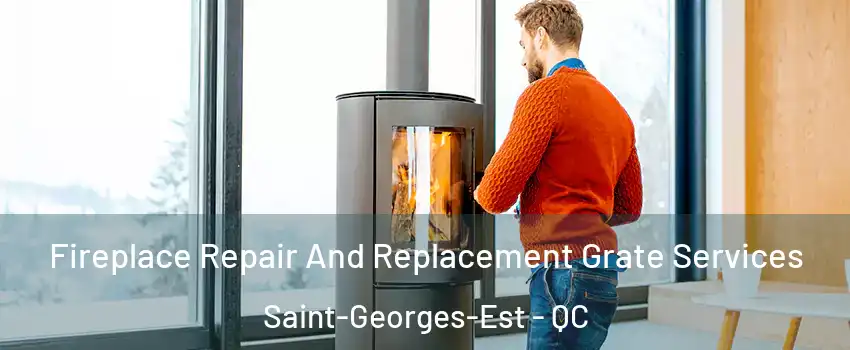  Fireplace Repair And Replacement Grate Services Saint-Georges-Est - QC