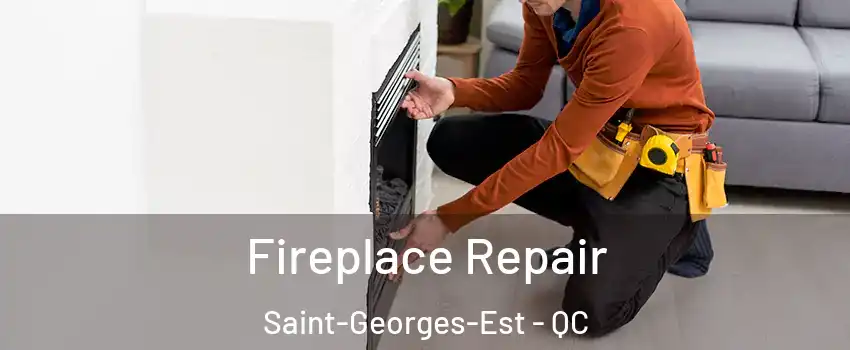  Fireplace Repair Saint-Georges-Est - QC