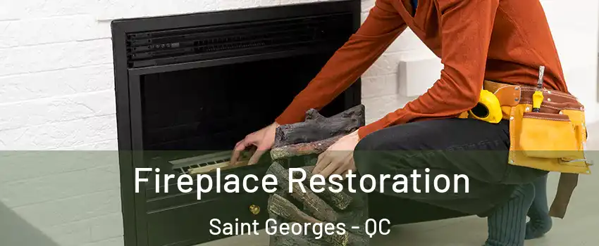  Fireplace Restoration Saint Georges - QC