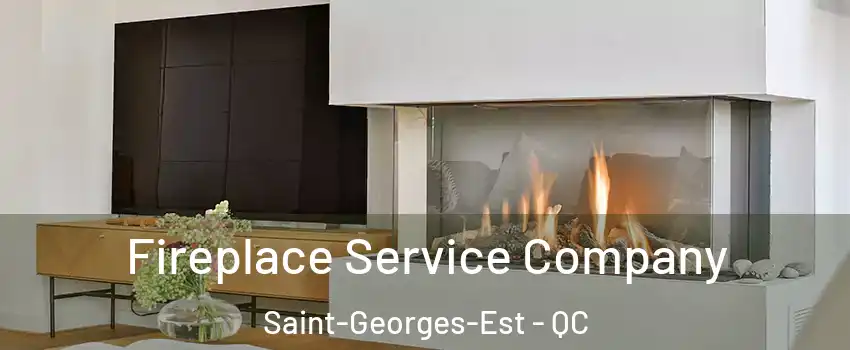 Fireplace Service Company Saint-Georges-Est - QC