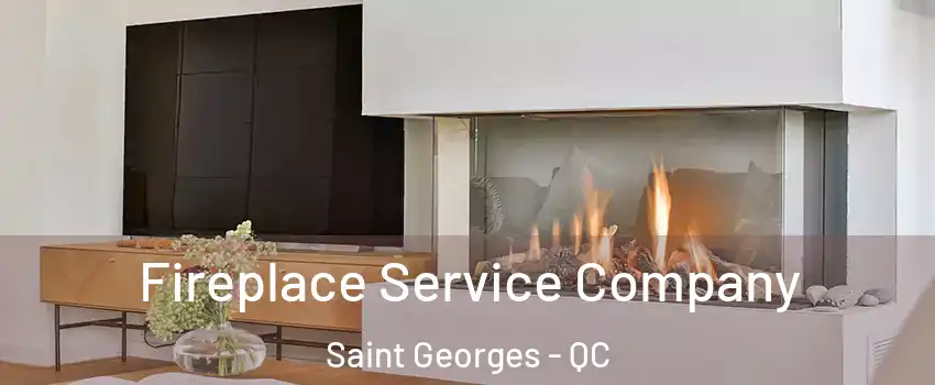Fireplace Service Company Saint Georges - QC