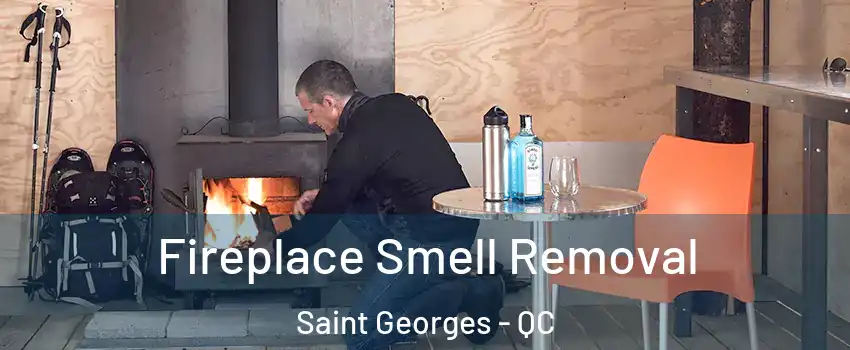  Fireplace Smell Removal Saint Georges - QC