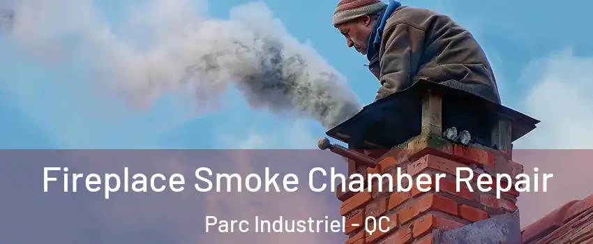  Fireplace Smoke Chamber Repair Parc Industriel - QC