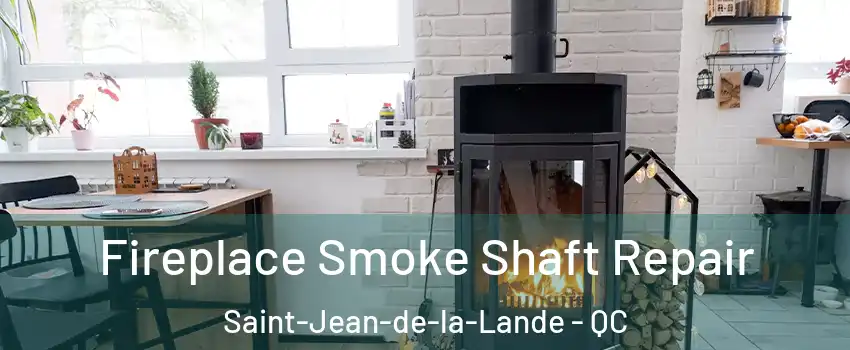  Fireplace Smoke Shaft Repair Saint-Jean-de-la-Lande - QC