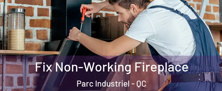 Fix Non-Working Fireplace Parc Industriel - QC