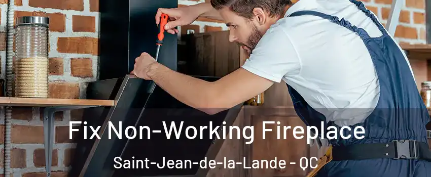  Fix Non-Working Fireplace Saint-Jean-de-la-Lande - QC