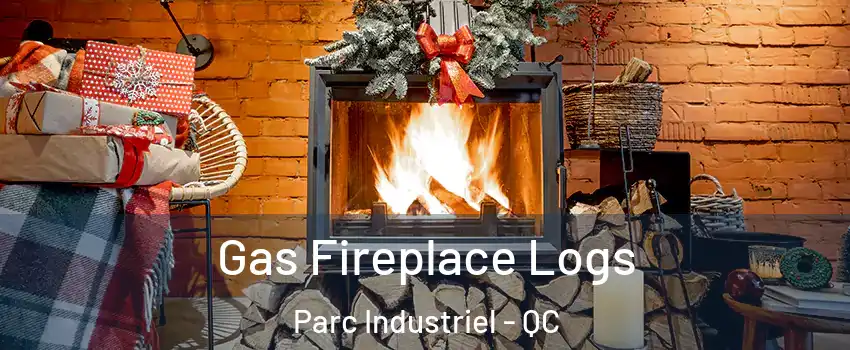  Gas Fireplace Logs Parc Industriel - QC