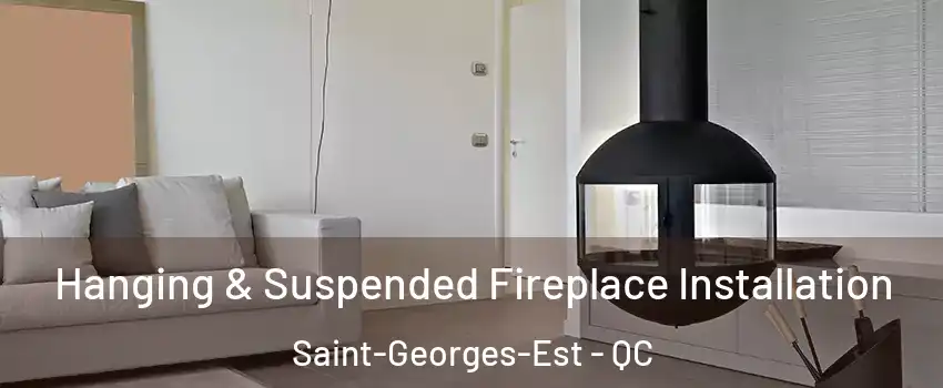  Hanging & Suspended Fireplace Installation Saint-Georges-Est - QC