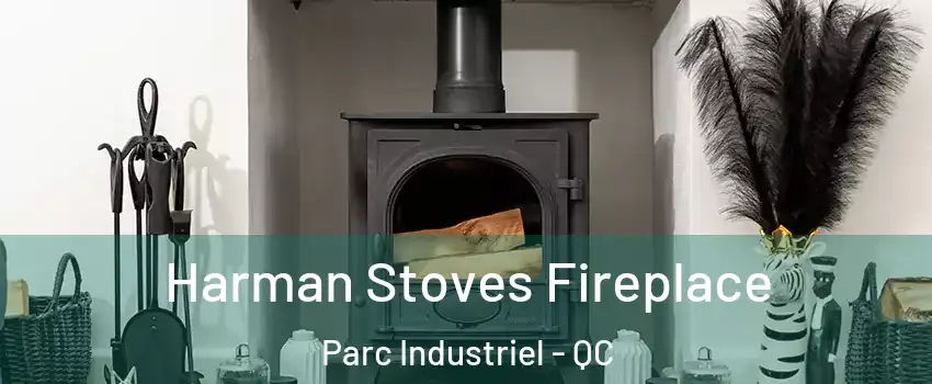  Harman Stoves Fireplace Parc Industriel - QC