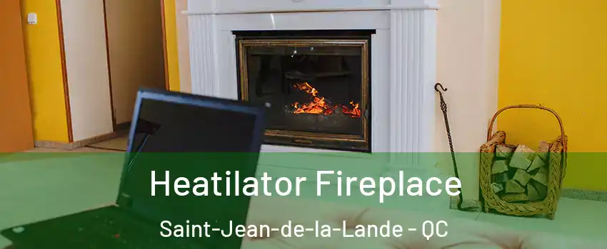  Heatilator Fireplace Saint-Jean-de-la-Lande - QC