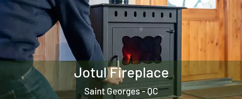  Jotul Fireplace Saint Georges - QC