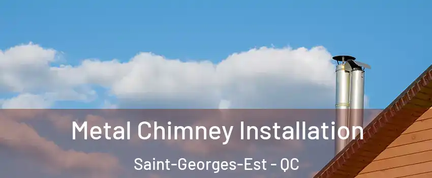  Metal Chimney Installation Saint-Georges-Est - QC