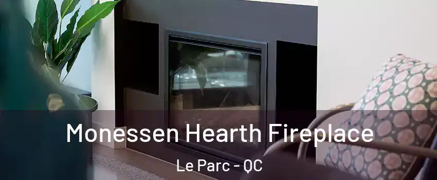 Monessen Hearth Fireplace Le Parc - QC