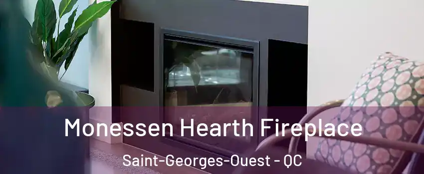  Monessen Hearth Fireplace Saint-Georges-Ouest - QC