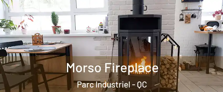  Morso Fireplace Parc Industriel - QC
