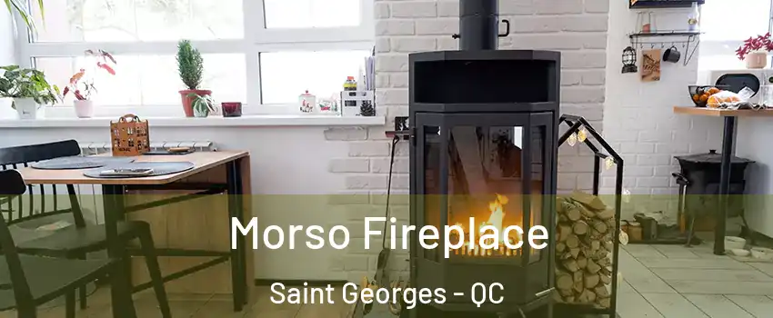  Morso Fireplace Saint Georges - QC