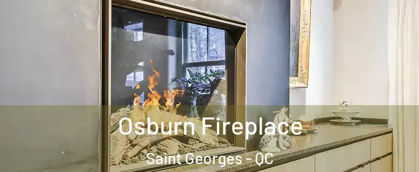  Osburn Fireplace Saint Georges - QC