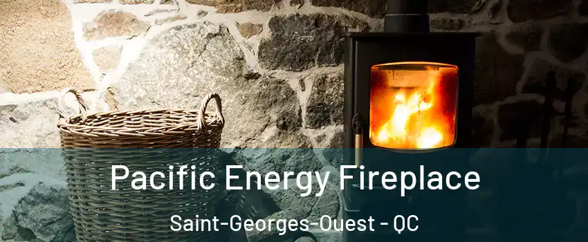  Pacific Energy Fireplace Saint-Georges-Ouest - QC