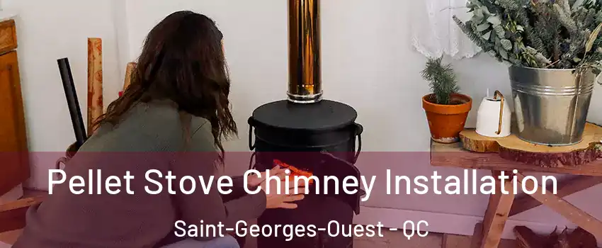  Pellet Stove Chimney Installation Saint-Georges-Ouest - QC