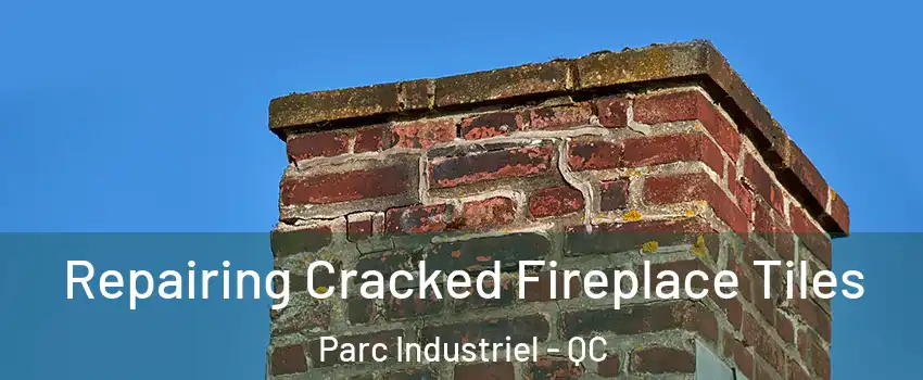  Repairing Cracked Fireplace Tiles Parc Industriel - QC