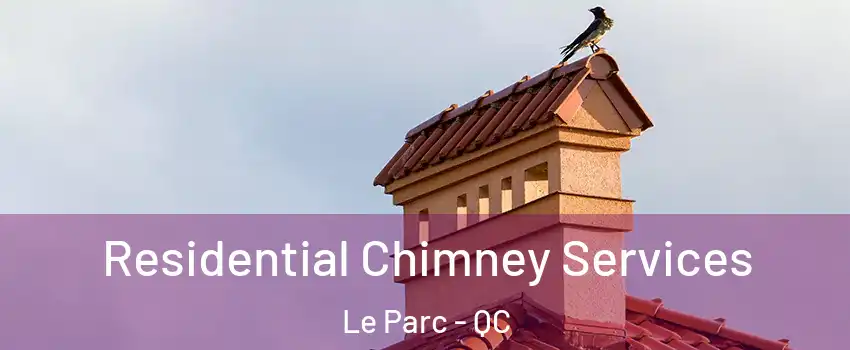  Residential Chimney Services Le Parc - QC