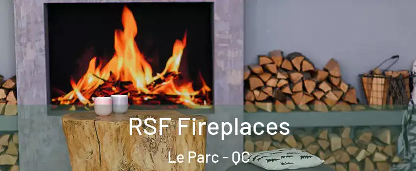  RSF Fireplaces Le Parc - QC