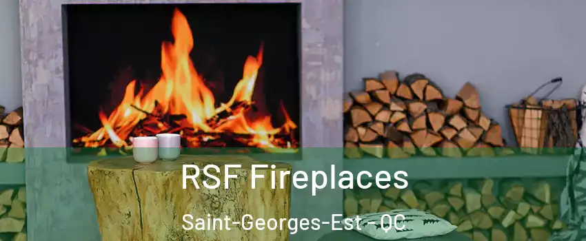  RSF Fireplaces Saint-Georges-Est - QC