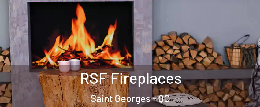  RSF Fireplaces Saint Georges - QC