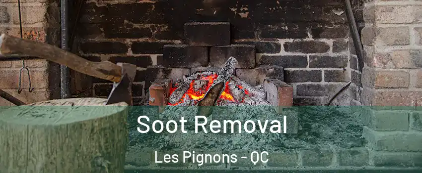 Soot Removal Les Pignons - QC