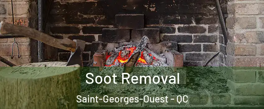  Soot Removal Saint-Georges-Ouest - QC